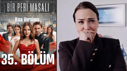 Bir Peri Masalı Kısa Versiyon 35. Bölüm