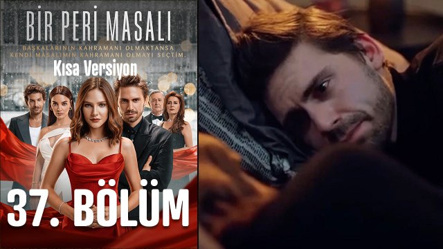 Bir Peri Masalı Kısa Versiyon 37. Bölüm