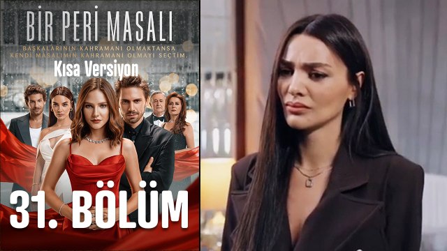 Bir Peri Masalı Kısa Versiyon 31. Bölüm