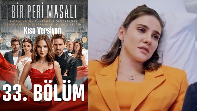 Bir Peri Masalı Kısa Versiyon 33. Bölüm