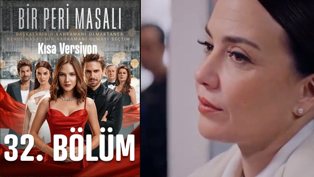 Bir Peri Masalı Kısa Versiyon 32. Bölüm