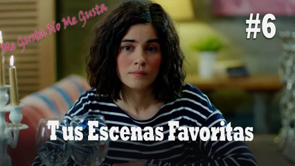 Tus Escenas Favoritas #6 - Me Gusta No Me Gusta