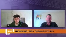 Leeds United: Previewing Leeds’ opening fixtures