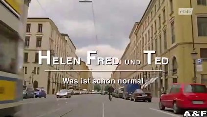 Helen, Fred und Ted -01- Was ist schon normal