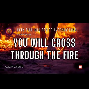 YOU WILL CROSS THROUGH THE FIRE| Holy Fire Ministries International |Pastor Dr. John Kiran|8THJuly 2024