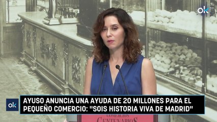 Ayuso anuncia una ayuda de 20 millones para el pequeño comercio Sois historia viva de Madrid