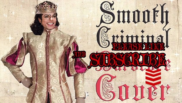 Smooth Criminal (Medieval Parody Bardcore cover) Originally by Michael Jackson