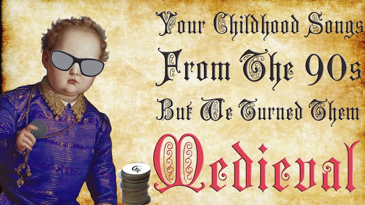 Your Childhood Songs From The 90s But We Turned Them Medieval Parody Bardcore Covers