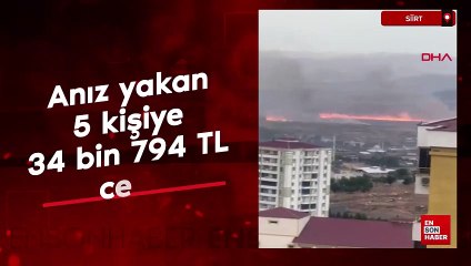 Siirt'te anız yakan 5 kişiye 34 bin 794 TL ceza