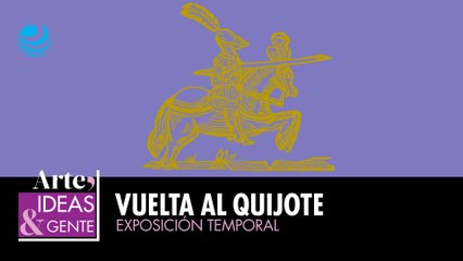 Exposición : Vuelta al Quijote