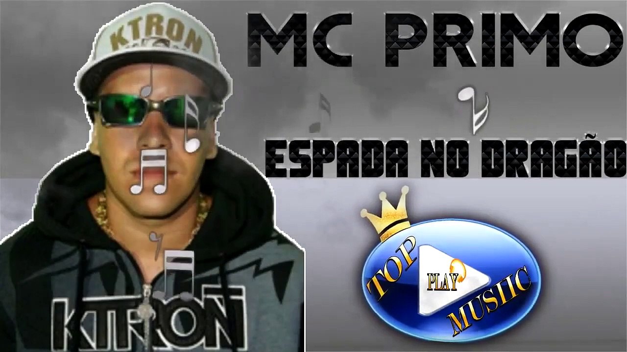 MC PRIMO - ESPADA NO DRAGÃO ♪(LETRA+DOWNLOAD)♫