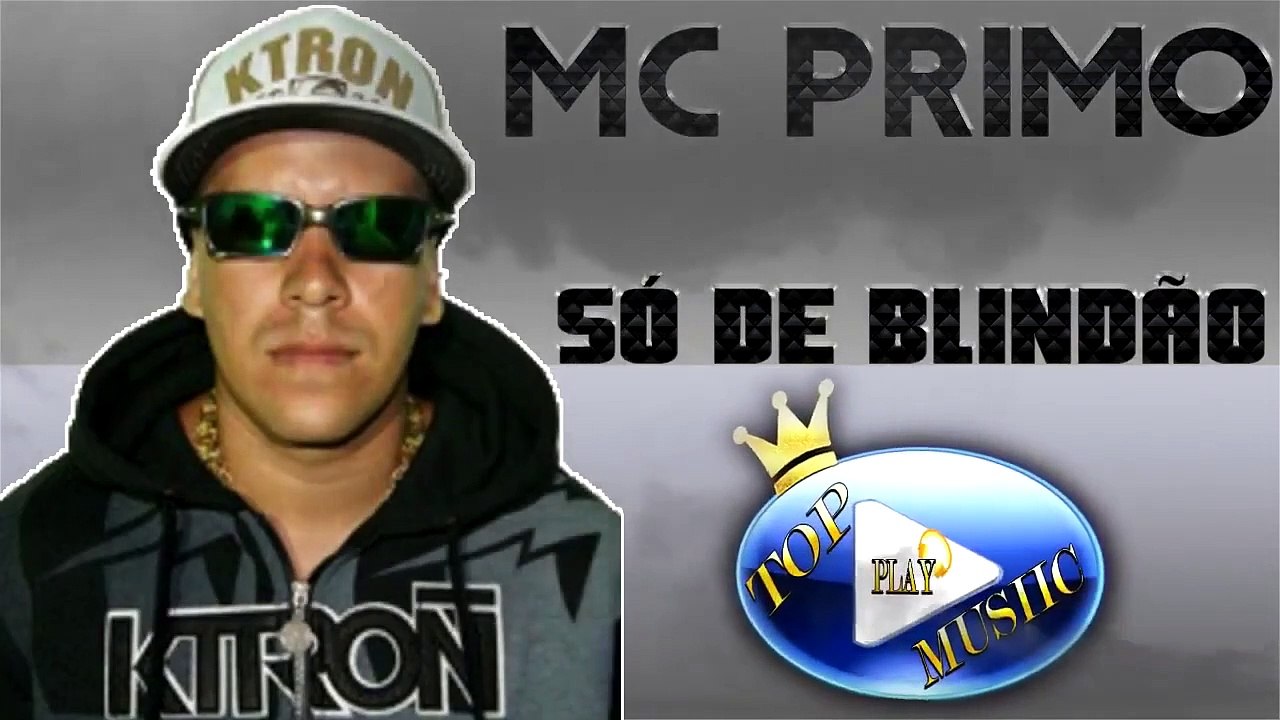 MC PRIMO - SÓ DE BLINDÃO ♪(LETRA+DOWNLOAD)♫