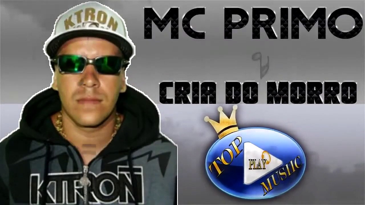 MC PRIMO - CRIA DO MORRO ♪(LETRA+DOWNLOAD)♫
