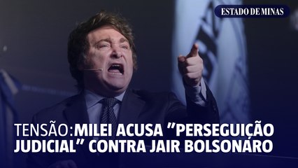 TENSÃO: Milei acusa ”perseguição judicial” contra JAIR BOLSONARO