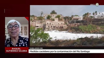 Medidas cautelares por la contaminación del Río Santiago: Raquel Gutiérrez Nájera