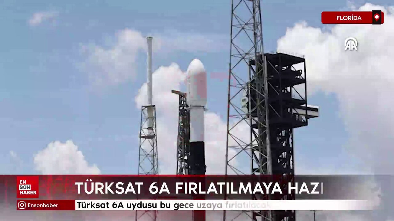 Türksat 6A uydusu bu gece uzaya fırlatılacak