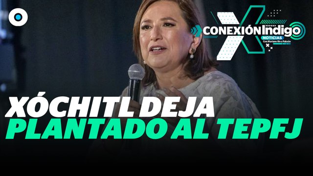 Xóchitl Gálvez deja plantado al Tribunal Electoral tras impugnar la elección presidencial