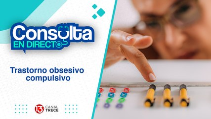 8 julio 2024 Consulta en Directo | Trastorno obsesivo-compulsivo.