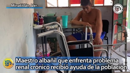 Maestro albañil que enfrenta problema renal crónico recibió ayuda de la población