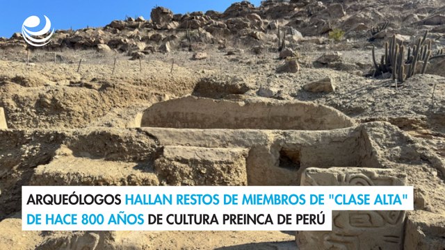 Arqueólogos hallan restos de miembros de clase alta de hace 800 años de cultura preinca de Perú