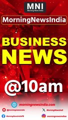 Top Big Business News of 9 July2024 | Stock Bazar | Sensex | Nifty | Morning News India |e