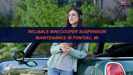 Reliable Mini Cooper Suspension Maintenance in Pontiac, MI
