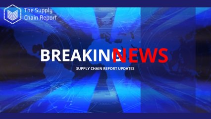 The Supply Chain Report News Roundup - 9th July 2024