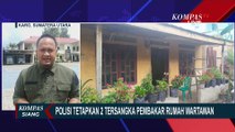 Motif 2 Tersangka Pembakaran Rumah Wartawan Sempurna Pasaribu, Polisi Masih Terus Dalami