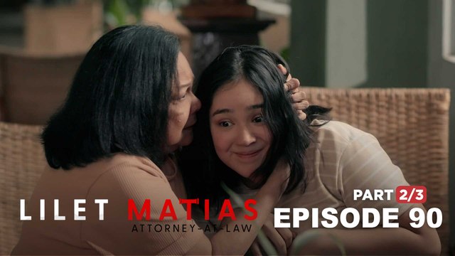 Lilet Matias, Attorney-At-Law: Nanay Chato reunites with her daughter! (Episode 90 - Part 2/3)