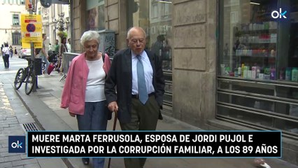 Muere Marta Ferrusola, esposa de Jordi Pujol e investigada por la corrupción familiar, a los 89 años