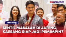 Sentil Masalah Kompleks di Jawa Tengah, Kaesang Pangarep Siap Jadi Pemimpin?