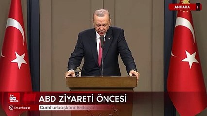 Cumhurbaşkanı Erdoğan'dan ABD ziyareti öncesi açıklamalar
