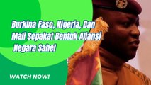 Tiga Negara Ini Bentuk Negara Baru Dan Diberikan Nama Aliansi Negara Sahel