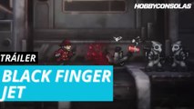 Black Finger JET - Tráiler de la Versión Alfa