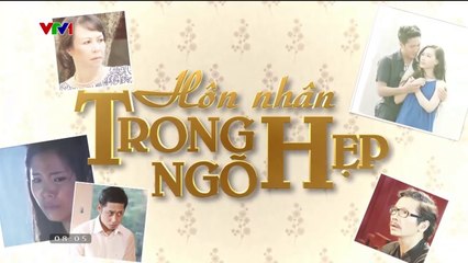 HÔN NHÂN TRONG NGÕ HẸP - TẬP 14 | VTV3 | VTV 2015 | VTV1 VERSION 2024