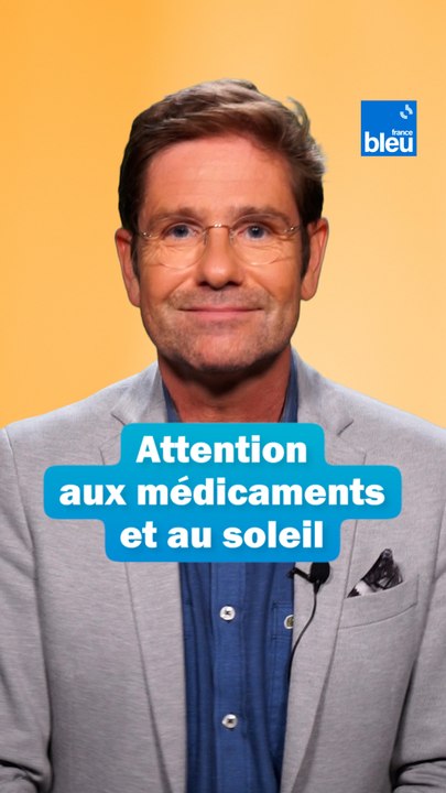 Soleil et médicaments, attention ! Les conseils du Dr Kierzek