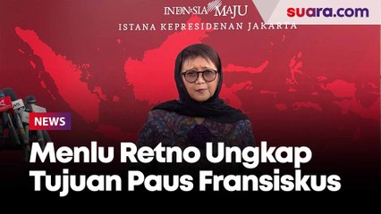 Menlu Retno Marsudi Sebut Tujuan Paus Fransiskus Datang ke Indonesia September Nanti