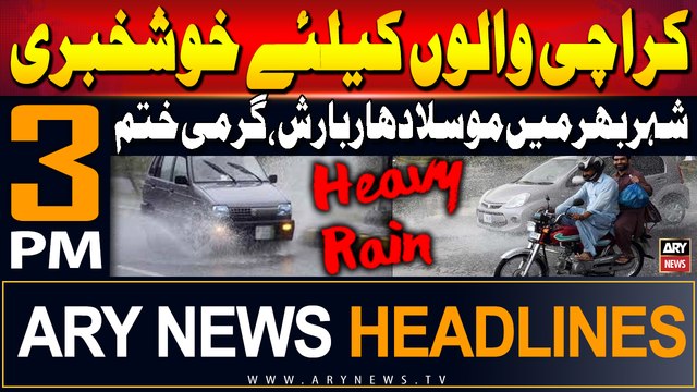 ARY News 3 PM Headlines 9th July 2024 | Heavy rain started in Karachi | Prime Time Headlines