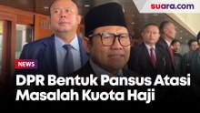 DPR Bentuk Pansus Atasi Penyelewengan Kuota Haji, Cak Imin: Rugikan Jemaah yang Antre Puluhan Tahun