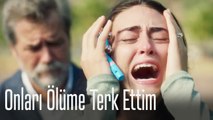 Onları ölüme terk ettim