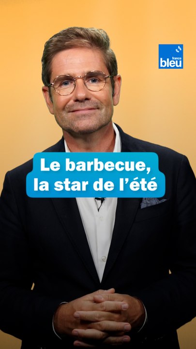 Le barbecue, la star de l'été : Les conseils du Dr Kierzek
