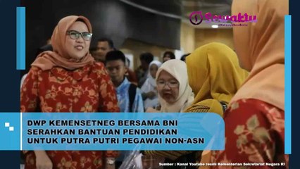 DWP Kemensetneg Bersama BNI Serahkan Berbagai Bantuan Pendidikan