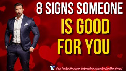 8 Signs Someone Is Good For You
