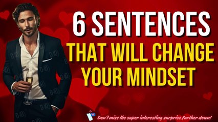 6 Sentences That Will Change Your Mindset