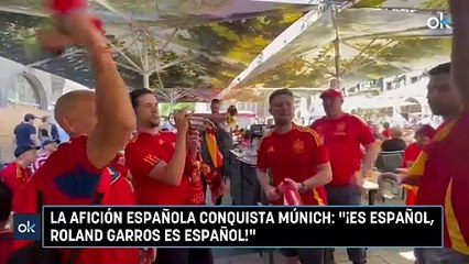 La afición española conquista Múnich: “¡Es español, Roland Garros es español!”