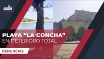 Playa “La Concha” en deterioro total