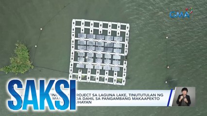 Saksi: (Part 2) Floating solar project sa Laguna Lake; Lopez-Cohen slay