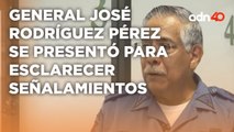 General José Rodríguez Pérez esclareció que nunca intervino en el caso Ayotzinapa I Todo Personal