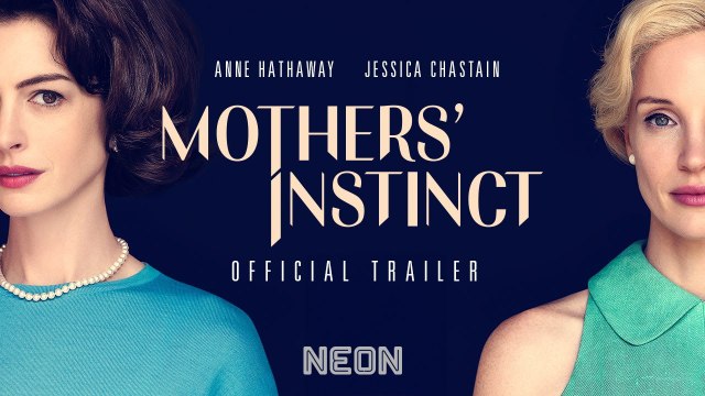Mothers' Instinct - Trailer - Anne Hathaway, Jessica Chastain