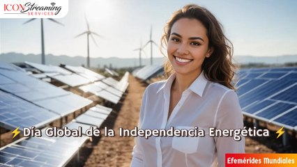 ⚡ Día Global de la Independencia Energética ⚡